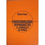 ENDOCRINOLOGIA REPRODUCTIEI LA ANIMALELE DE FERMA-IOAN BOITOR-247266