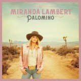 Palomino - Vinyl | Miranda Lambert, rca records