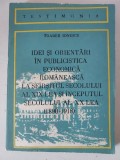 Idei si Orientari in Publicistica Economica Romaneasca 1890-1918, Toader Ionescu