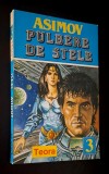 Pulbere de stele - Isaac Asimov , Teora 1994, traducere - Andrei Bantas, ISBN 973 601 100 3, stare foarte buna, citeste prima pagina!