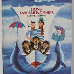 LIONS AND SAILING SHIP by SVYATOSLAV SAKHARNOV , illustrations by MIKHAIL BELOMLINSKY , 1989