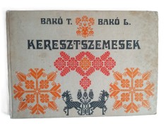 Keresztszemesek, de Bako T si Bako L., Ed. Tehnica