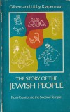 Gilbert and Libby Klaperman - The Story of the Jewish People, volumul 1: From