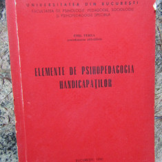 ELEMENTE DE PSIHOPEDAGOGIA HANDICAPATILOR de EMIL VERZA , 1990