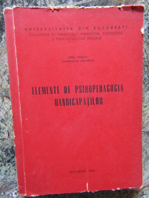 ELEMENTE DE PSIHOPEDAGOGIA HANDICAPATILOR de EMIL VERZA , 1990 foto