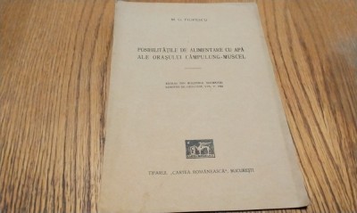 POSIBILITATILE DE ALIMENTARE CU APA ALE ORASULUI CAMPULUNG-MUSCEL - M. G. Filipescu (dedicatie-autograf) - Tiparul &amp;quot;Cartea Romaneasca&amp;quot;, 1942, 10 p. foto