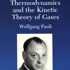 Thermodynamics and the Kinetic Theory of Gases: Volume 3 of Pauli Lectures on Physics