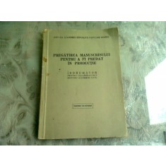 PREGATIREA MANUSCRISULUI PENTRU A FI PREDAT IN PRODUCTIE - INDRUMAR PENTRU COLABORATORII ACADEMIEI RPR