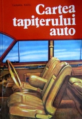 Cartea tapiterului auto - Tamara Radu foto