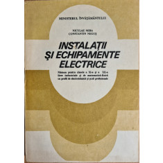 Instalatii si echipamente electrice. Tehnologia meseriei - Niculae Mira, Constantin Negus