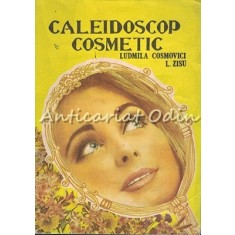 Caleidoscop Cosmetic - Ludmila Cosmovici, L. Zisu