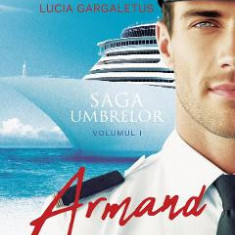 Armand. Saga umbrelor Vol.1 - Lucia Gargaletus