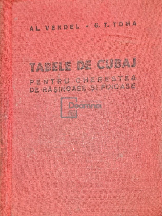 Al. Vendel - Tabele de cubaj pentru cherestea de rasinoase si foioase (editia 1959)