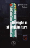 De veghe in al timpului turn - Stefan Aurel Dragan, 2021