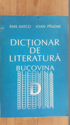 Dictionar de literatura bucovina- Emil Satco, Ioan Pinzar foto
