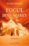 Focul din Lazaret - Vlad Moise