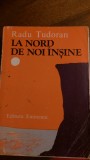 La nord de noi insine Radu Tudoran 1979