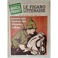 LE FIGARO LITTERAIRE , SUBJET : RAYOMOND ARON , LA REVOLUTION D &#039;OCTOBRE A 50 ANS , UN INEDIT de MARCEL PROUST , Nr. 1125 , NOV. 1967