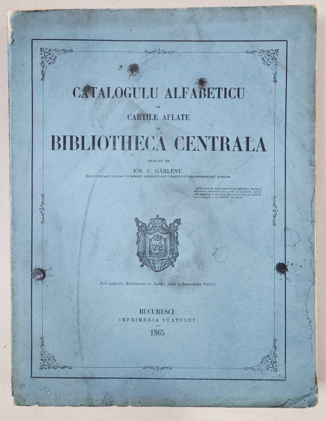 CATALOGUL ALFABETIC CU CARTILE AFLATE IN BIBLIOTECA CENTRALA BUC.1865 VOL.I-III