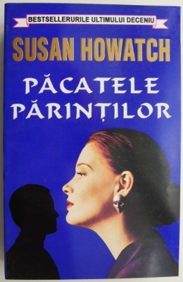 Pacatele parintilor &amp;ndash; Susan Howatch foto