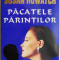 Pacatele parintilor &ndash; Susan Howatch