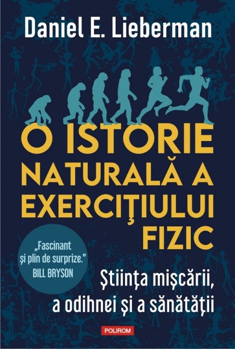 O Istorie Naturala A Exercitiului Fizic, Daniel E. Lieberman - Editura Polirom