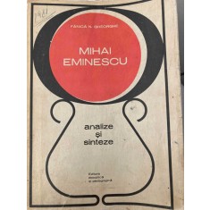 Mihai Eminescu Analize Si Sinteze - Fanica N. Gheorghe , 21154