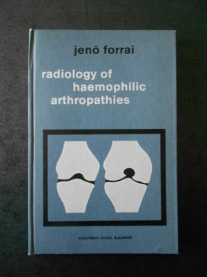 JENO FORRAI - RADIOLOGY OF HAEMOPHILIC ARTHROPATHIES foto