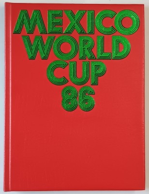 MEXICO WORLD CUP &amp;#039; 86 , EDITIE MULTILINGVA , APARUTA 1986 foto