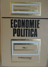 Economie politica - Formatiunile presocialiste, vol. I, 1972, 693 pag. foto