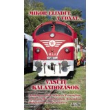 Mikor elindul a vonat... - Vas&uacute;ti kalandoz&aacute;sok - Mozdonypar&aacute;d&eacute;k itthon &eacute;s Pozsonyban, vonatoz&aacute;s Horv&aacute;torsz&aacute;gban, Boszni&aacute;ban, Bulg&aacute;ri&aacute;ban &eacute;s m&aacute;s helyek