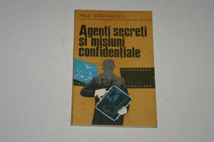 Agenti secreti si misiuni confidentiale - Paul Stefanescu