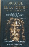 Giulgiul De La Torino. Al Cui E Chipul? Leonardo Da Vinci - Lynn Picknett