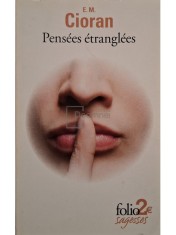 E. M. Cioran - Pensees etranglees (Editia: 2013) foto
