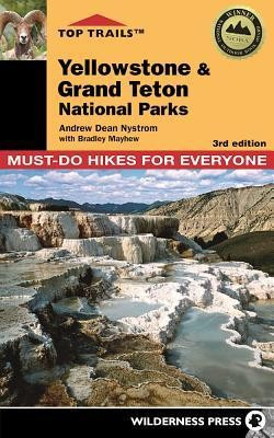 Top Trails: Yellowstone and Grand Teton National Parks: Must-Do Hikes for Everyone