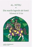 Din marile legende ale lumii. Volumul al II-lea - Alexandru Mitru