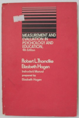 MEASUREMENT AND EVALUATION IN PSYCHOLOGY AND EDUCATION by ROBERT L. THORNDIKE and ELIZABETH HAGEN , ANII &amp;#039; 90 foto