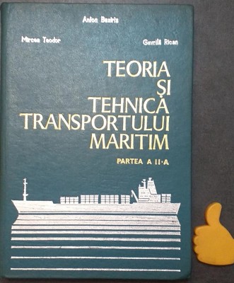 Teoria si tehnica transportului maritim, part. 2 Anton Beziris Mircea Teodor foto