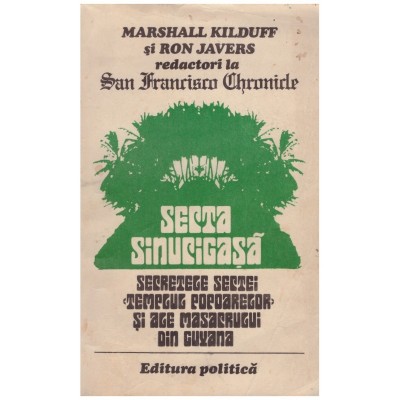 Marshall Kilduff, Ron Javers - Secta sinucigasa - secretele sectei foto