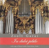 Zsolt Garai - In Dulci Jubileo, CDr