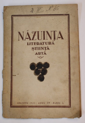 NAZUINTA - REVISTA DE LITERATURA , STIINTA , ARTA , ANUL IV , NR. 5 , NOIEMBRIE 1925 , LIPSA UN FRAGMENT DIN PAGINA 1 * foto