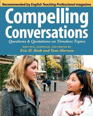 Compelling Conversations: Questions and Quotations on Timeless Topics foto