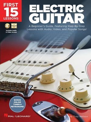 First 15 Lessons - Electric Guitar: A Beginner&amp;#039;s Guide, Featuring Step-By-Step Lessons with Audio, Video, and Popular Songs! foto