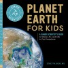 Planet Earth for Kids: A Junior Scientist&#039;s Guide to Water, Air, and Life in Our Ecosphere