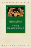 Initiere si realizare spirituala - Rene Guenon