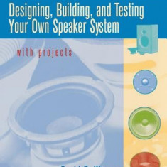 Designing, Building, and Testing Your Own Speaker System with Projects