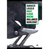 Hull&aacute;mz&oacute; horizont - Garaczi L&aacute;szl&oacute;