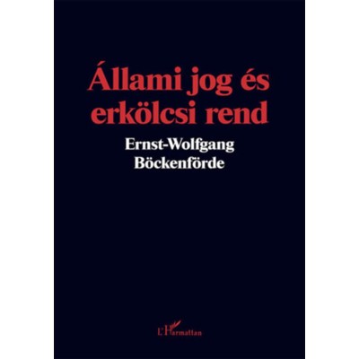&amp;Aacute;llami jog &amp;eacute;s erk&amp;ouml;lcsi rend - Ernst-Wolfgang B&amp;ouml;ckenf&amp;ouml;rde foto