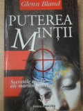 PUTEREA MINTII. SECRETELE ETERNE ALE MARILOR SUCCESE-GLENN BLAND-336450