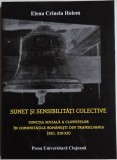 Sunet si sensibilitati colective. Functia sociala a clopotelor in comunitatile romanesti din Transilvania (sec. XIX-XX) - Elena Crinela Holom